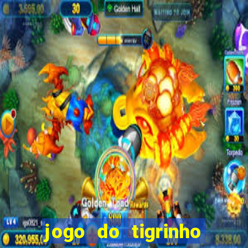 jogo do tigrinho verdade ou mentira